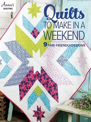 Quilts to Make in a Weekend: 9 Time-Friendly Designs by Annie's Quilting (Englis