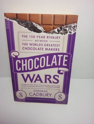 Chocolate Wars : The 150-Year Rivalry Between the World's Greatest Chocolate...