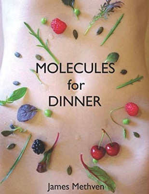 MOLECULES for DINNER: How the food we eat can become us, harm us
