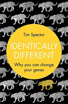 Identically Different: Why You Can Change Your Genes by Spector, Tim 0297866311