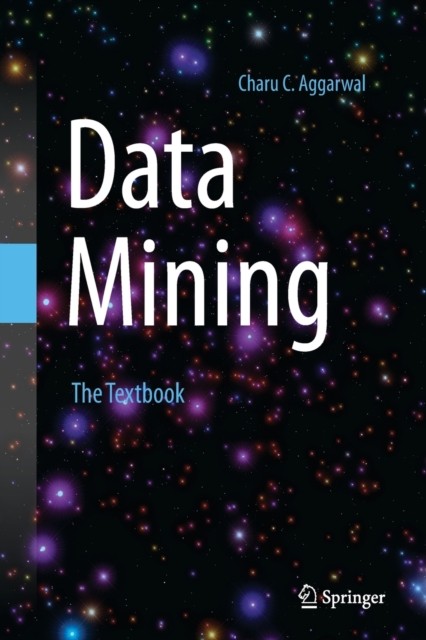 Data Mining: The Textbook by Charu C. Aggarwal PAPERBACK 9783319381169