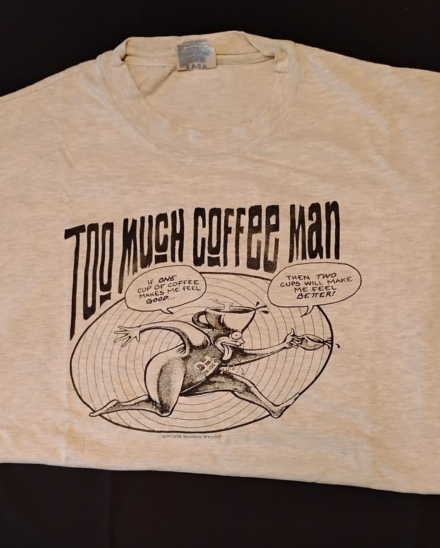 Too Much Coffee Man “If One Cup of Coffee...  " Vintage T-Shirt - XL size 1998