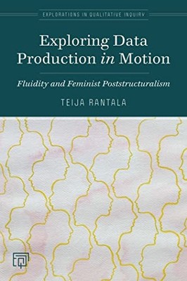 Erforschung der Datenproduktion in Bewegung: Flüssigkeit und feministischer Poststrukturalismus...
