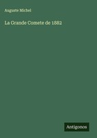 Auguste Michel | La Grande Comete De 1882 | Buch | FranzöSisch (2025)