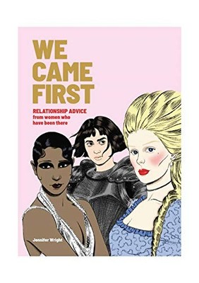 We Came First: Relationship Advice from Women Who Have Been There (Humor Dating 