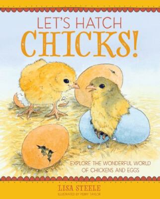 Let's Hatch Chicks! : Explore the Wonderful World of Chickens and Eggs, Paper...
