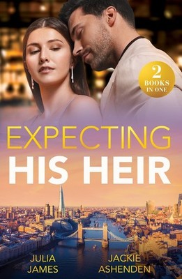 Expecting His Heir: Accidental One-Nig..., James, Julia
