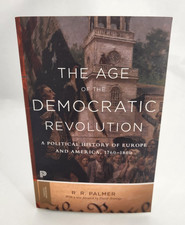The Age of the Democratic Revolution: A Political History of Europe and America,
