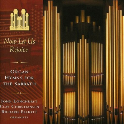 Now Let Us Rejoice: Organ Hymns For The Sabbath CD New