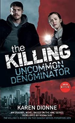 The Killing: Uncommon Denominator Mass Market Paperbound Karen Di