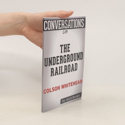 Conversations on the Underground Railroad  |  Colson Whitehead