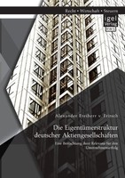 Die EigentüMerstruktur Deutscher Aktiengesellschaften: Eine Betrachtung Ihrer Re