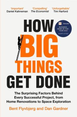 How Big Things Get Done | Bent Flyvbjerg, Dan Gardner | englisch