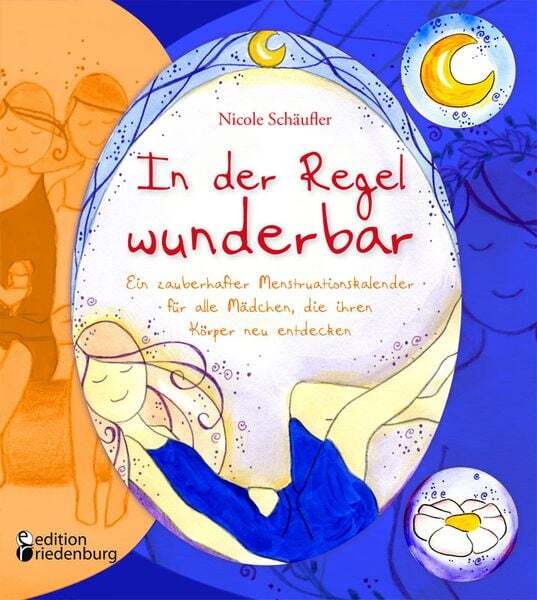 Thumbnail - In Der Regel Wunderbar - Ein Zauberhafter Menstruationskalender Für
