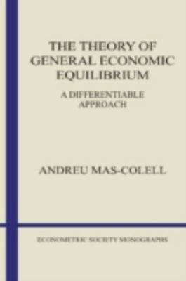 The Theory of General Economic Equilibrium A Differentiable Approach Mas-Colell