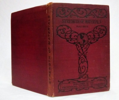 1908 Rare~STRENGTH OF MATERIALS by Edward R Maurer Technical World Magazine HC