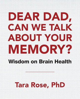 Dear Dad, Can We Talk About Your Memory? | Wisdom on Brain Health | Tara Rose