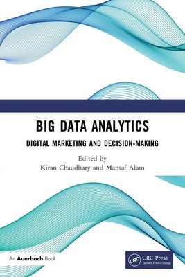 Big Data Analytics Digital Marketing and Decision-Making Kiran Chaudhary (u. a.)