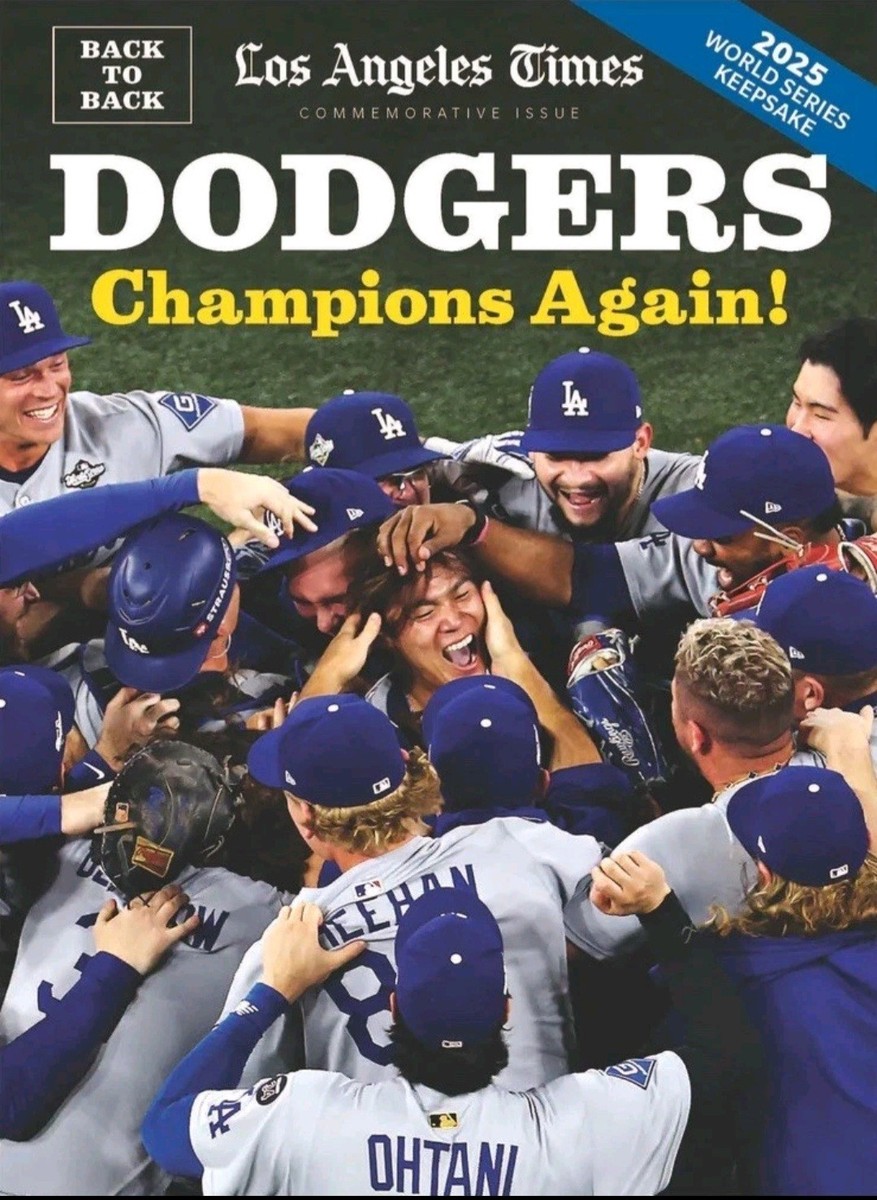 LOS ANGELES DODGERS WORLD SERIES CHAMPS 2025 - LOS ANGELES TIMES