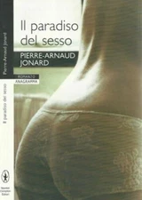 Il paradiso del sesso - Pierre-Arnaud Jonard