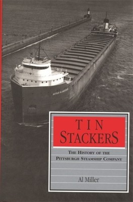 Miller - Tin Stackers  The History of the Pittsburgh Steamship Company - E555z