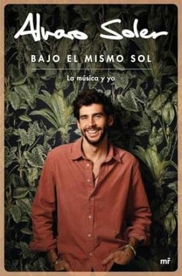 Bajo el mismo sol: La música y yo - Paperback, by Soler Álvaro - Very Good