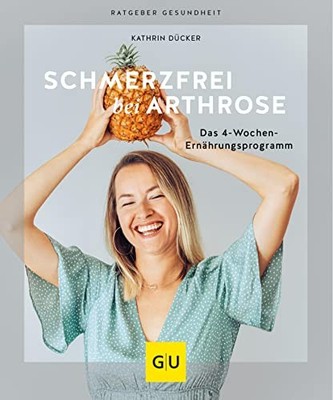 Kathrin Dücker Schmerzfrei bei Arthrose: Das 4-Wochen-Er (Paperback) (UK IMPORT)