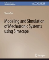 Modeling And Simulation Of Mechatronic Systems Using Simscape | Shuvra Das | Xi