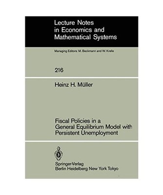 Fiscal Policies in a General Equilibrium Model with Persistent Unemployment, Mü