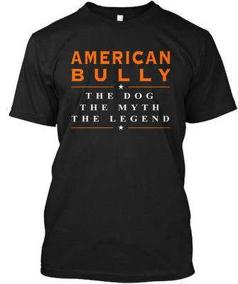 American Bully The Dog Myth Gildan Tee T-Shirt Made in the USA Size S to 5XL