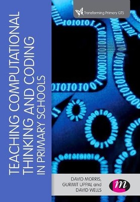 Teaching Computational Thinking and Coding in Primary Schools... - 9781473985049
