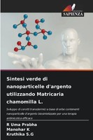 R Uma Prabha (U. A.) | Sintesi Verde Di Nanoparticelle D'argento Utilizzando...