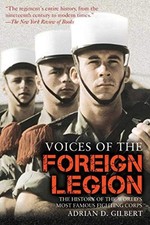 Voices of the Foreign Legion: The H..., Gilbert, Adrian