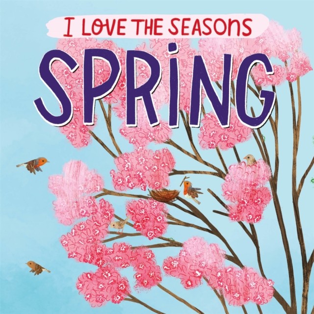 I Love the Seasons: Spring by Lizzie Scott (Paperback Book)