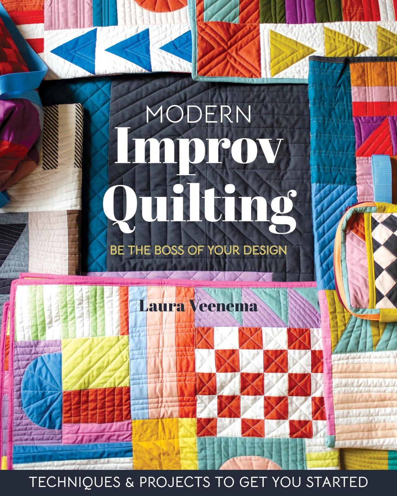 Modern Improv Quilting: Be the Boss of Your Des. Veenema, Veenema,**