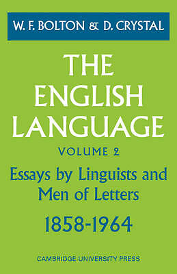 The English Language: Volume 2, Essays by Linguists and Men of Letters, 1858–19…