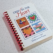 Deep In The Heart Dallas Junior Forum Cookbook 1990