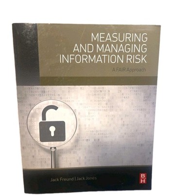 Measuring and Managing Information Risk: A FAIR Approach ~ Freund, Jack; Jones,