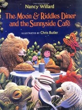 THE MOON & RIDDLES DINER AND THE SUNNYSIDE CAFE By Nancy Willard & Chris Butler