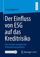 Der Einfluss Von Esg Auf Das Kreditrisiko Anna Gappmaier