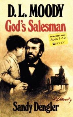 D.L. Moody, God's Salesman by Sandy Dengler