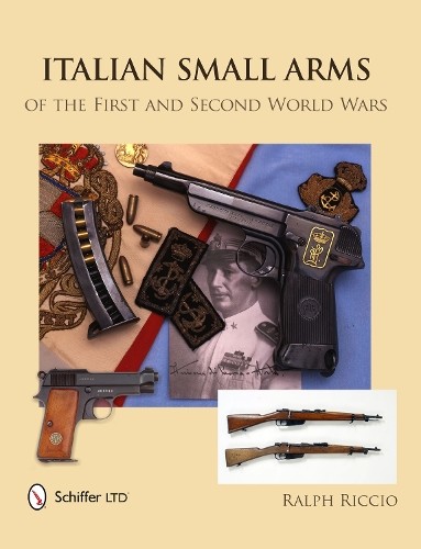 Ralph Riccio Italian Small Arms of the First and Second World (Copertina rigida)