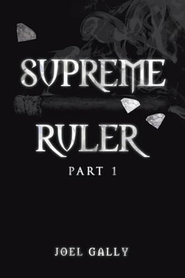 Supreme Ruler Part 1 By Joel Gally - New Copy - 9798891577060