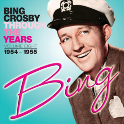 Bing Crosby Through the Years: 1954-1955 - Volume 8 (CD) Album