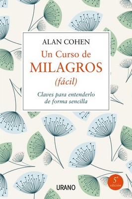 Un curso de milagros (fácil): Claves para entenderlo de forma sencilla (Spa...