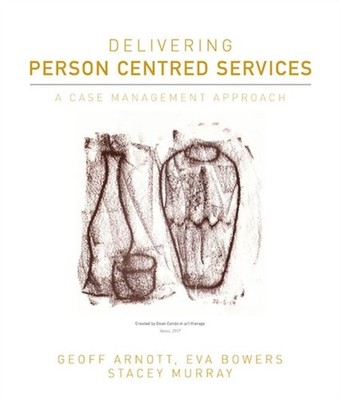 Delivering Person Centred Services: A Case Management Approach 1st Edition by Ge