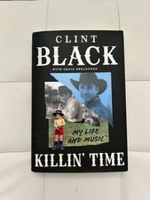Killin' Time My Life and Music by Clint Black Hardcover Book NEW