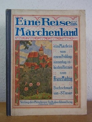 Eine Reise ins Märchenland. Ein Märlein von einem Frühlingssonnentag in bunten R