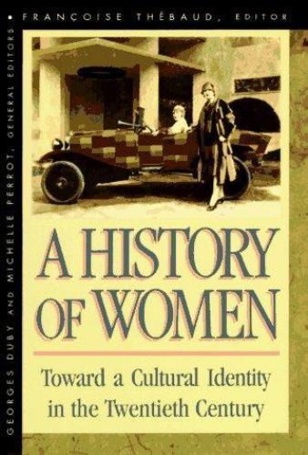 A History of Women in the West: Toward Cultural Identity in the Twentieth Centur
