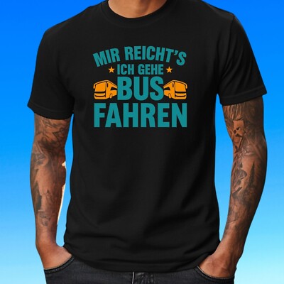 I ve Enough T-Shirt   I m Going Bus! Funny saying for bus driver